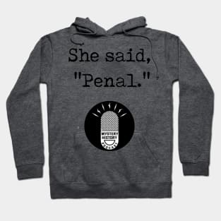 "She Said Penal" Hoodie